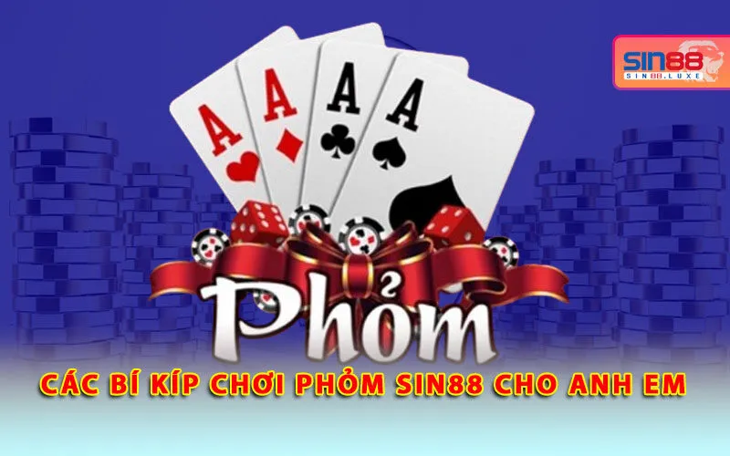 cac-bi-kip-choi-phom-sin88-cho-anh-em