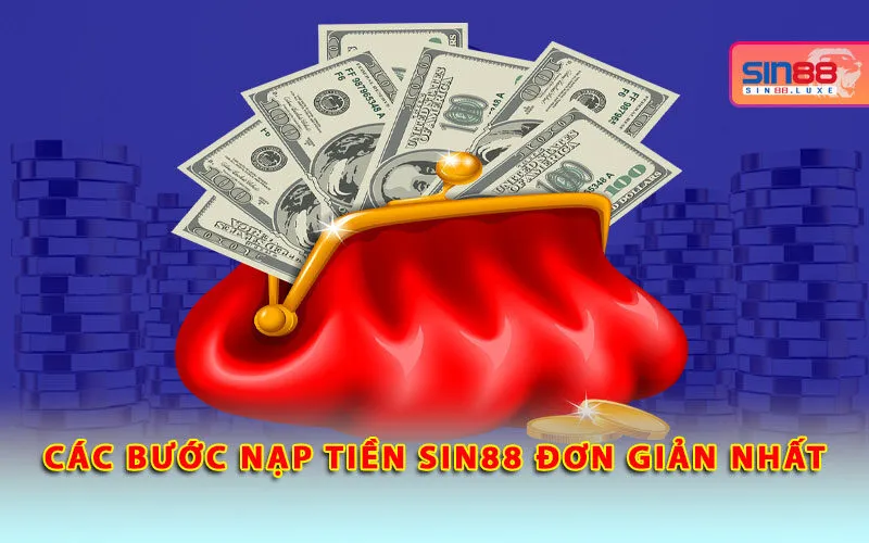 cac-buoc-nap-tien-sin88-don-gian-nhat