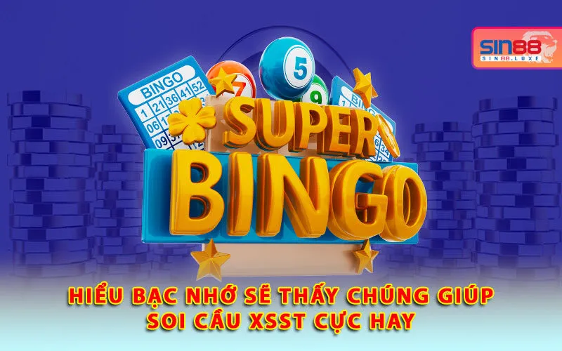 hieu-bac-nho-se-thay-chung-giup-soi-cau-xsst-cuc-hay