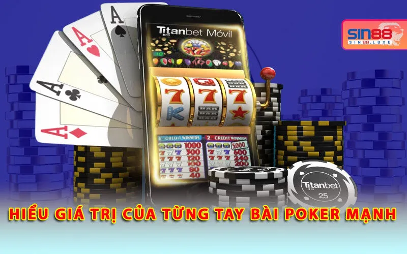 hieu-gia-tri-cua-tung-tay-bai-poker-manh