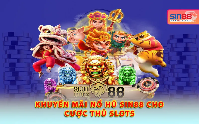 khuyen-mai-no-hu-sin88-cho-cuoc-thu-slots