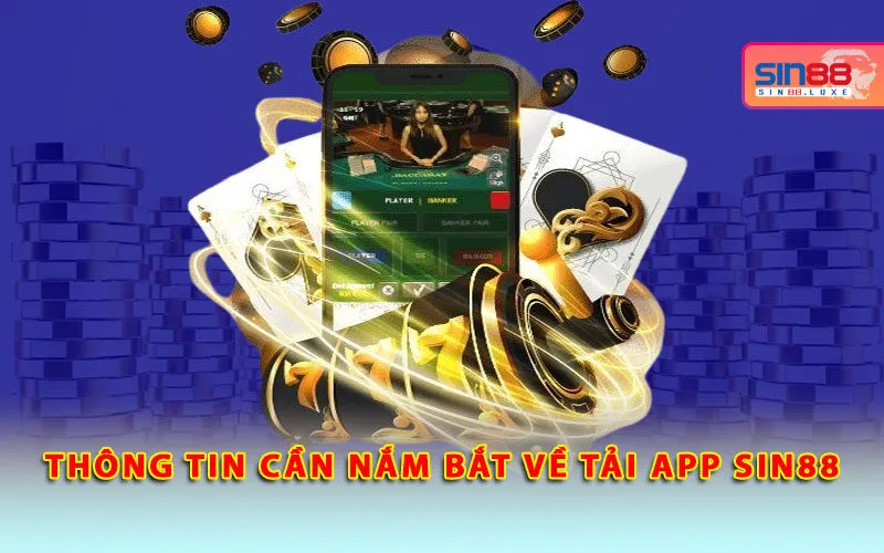 thong-tin-can-nam-bat-ve-tai-app-sin88