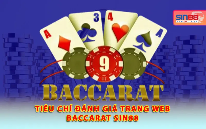 tieu-chi-danh-gia-trang-web-baccarat-sin88