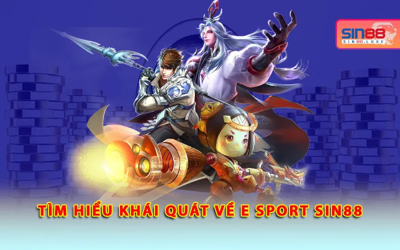 tim-hieu-khai-quat-ve-e-sport-sin88